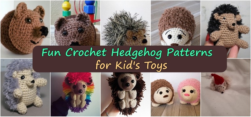 Fun Crochet Hedgehog Patterns for Kid’s Toys