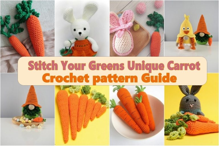Stitch Your Greens Unique Carrot Crochet patterns Guide