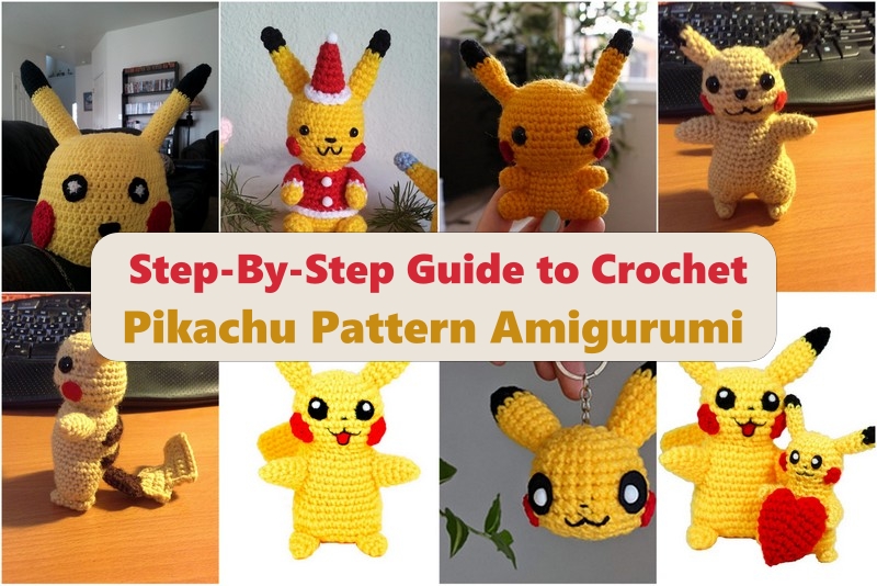 Step-By-Step Guide to Crochet Pikachu Pattern Amigurumi