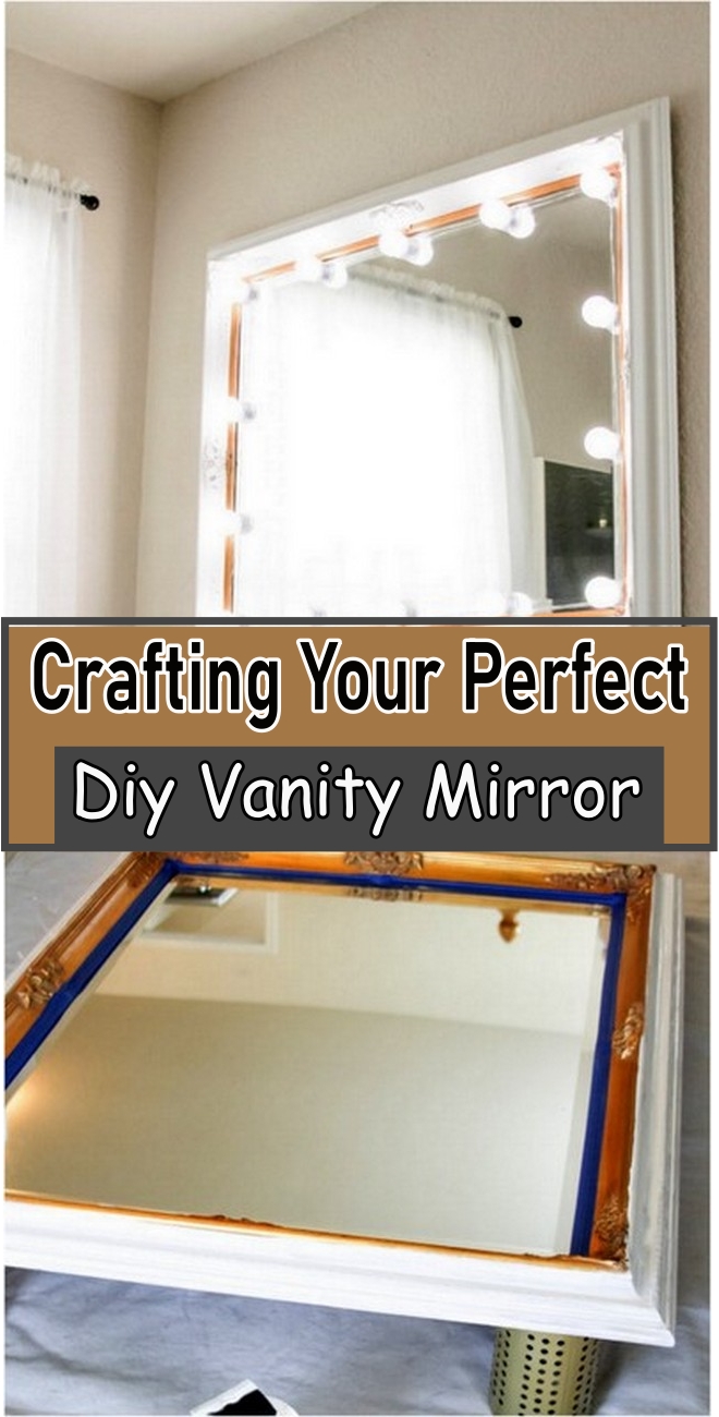 Crafting Your Perfect Diy Vanity Mirror