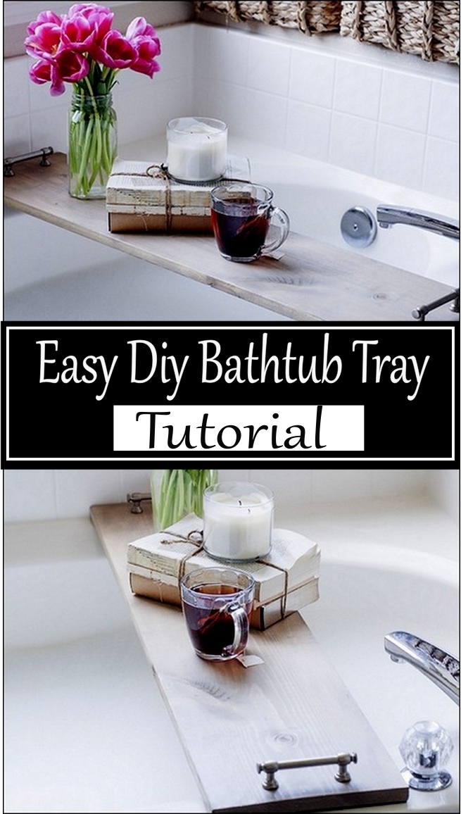 Easy Diy Bathtub Tray Tutorial 