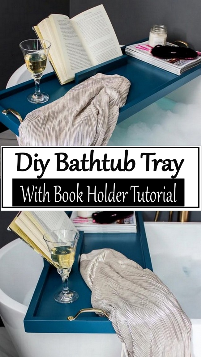 Diy Bathtub Tray With Book Holder Tutorial