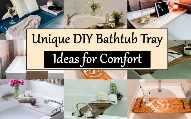 Unique DIY Bathtub Tray Ideas for Comfort